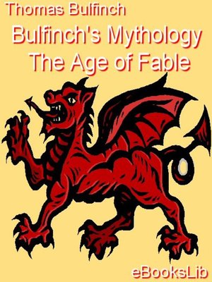 cover image of Bulfinch's Mythology - The Age of Fable